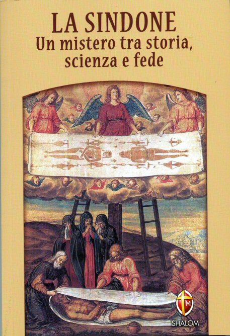 La Sindone - Un mistero tra storia, scienza e fede - EDIZIONI SHALOM